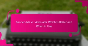 Banner Ads vs. Video Ads: Which Is Better and When to Use