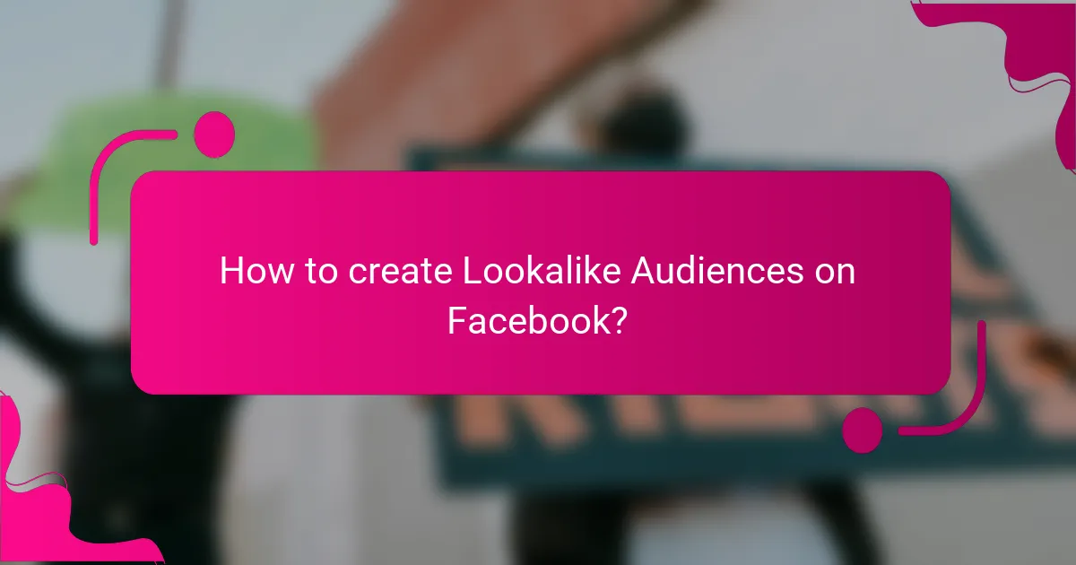 How to create Lookalike Audiences on Facebook?
