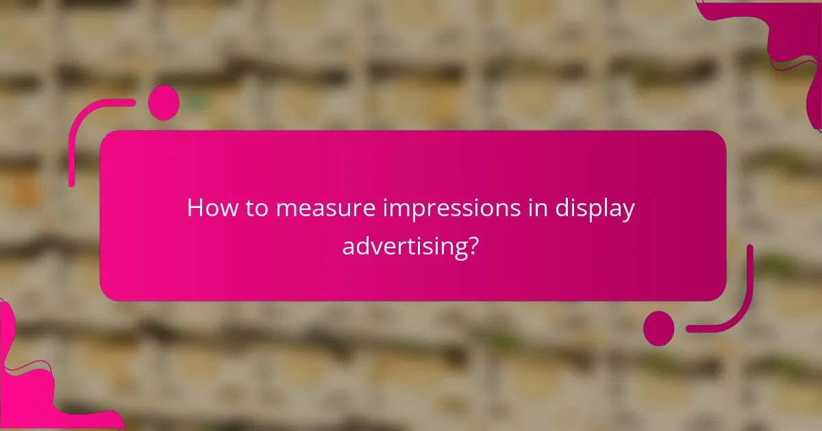 How to measure impressions in display advertising?