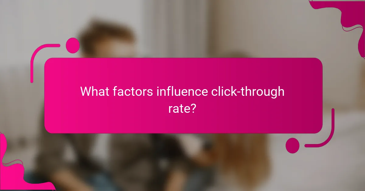 What factors influence click-through rate?