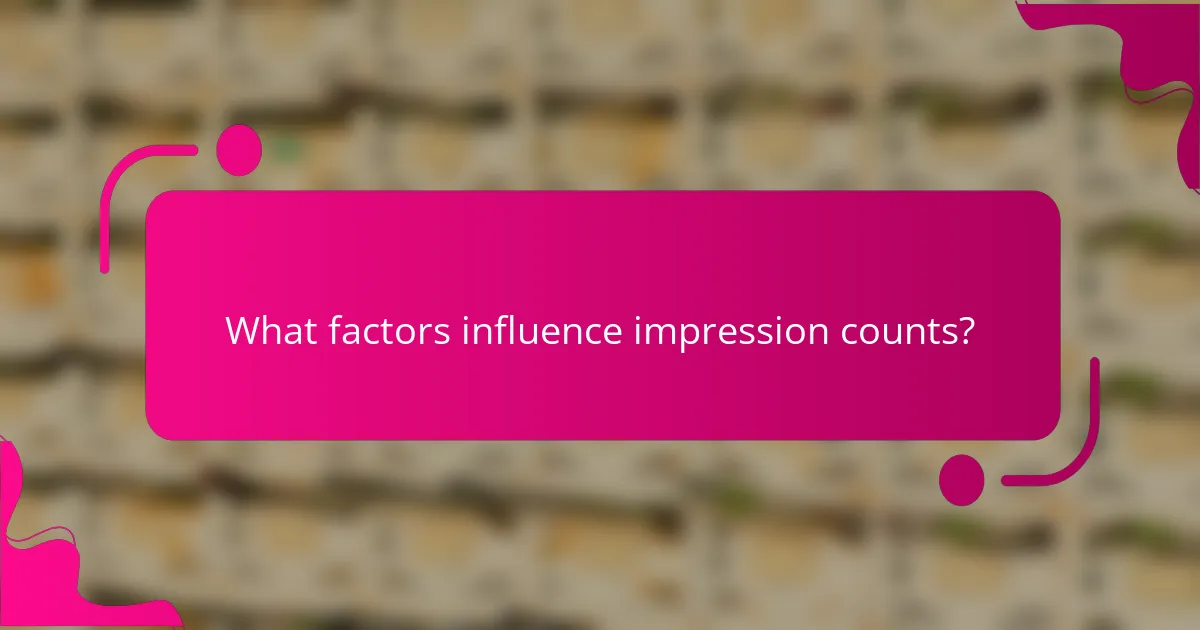 What factors influence impression counts?